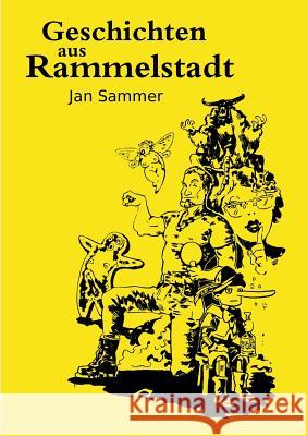 Geschichten aus Rammelstadt Jan Sammer 9783748132141 Books on Demand