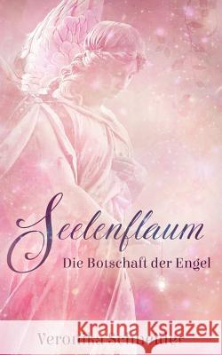 Seelenflaum: kleine Engelgeschichten Schneider, Veronika 9783748137313