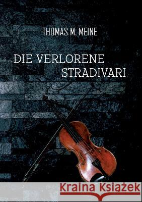 Die verlorene Stradivari Thomas M. Meine John Meade Falkner 9783748138150 Books on Demand
