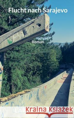 Flucht nach Sarajevo: Roman Lars Thomsen 9783748138655