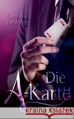 Die A-Karte Carmilla Dewinter 9783748139409 Books on Demand
