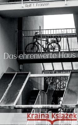 Das ehrenwerte Haus Ralf T. Franzen 9783748140061 Bod - Books on Demand