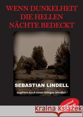 Wenn Dunkelheit die hellen Nächte bedeckt: Kriminalroman aus Lappland Lindell, Sebastian 9783748140597