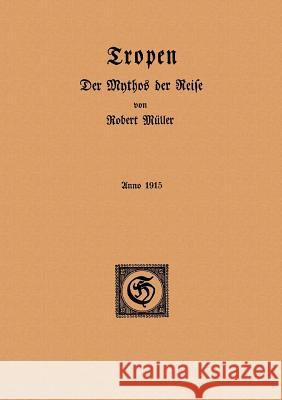 Tropen. Der Mythos der Reise Robert Muller Ralf Schonbach 9783748142126 Books on Demand
