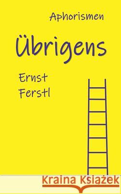 Übrigens: Aphorismen Ferstl, Ernst 9783748144960