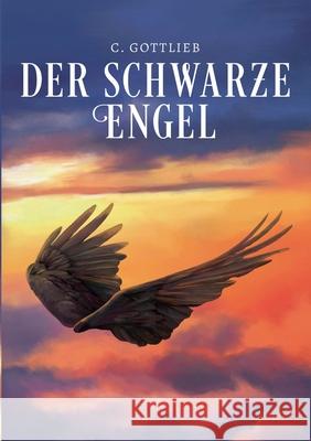 Der schwarze Engel C Gottlieb 9783748149606 Books on Demand