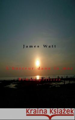 L'horreur dans la mer: Roman policier Watt, James 9783748150558