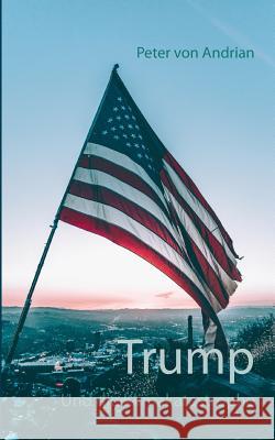 Trump: und die Klimakatastrophe Peter Von Andrian 9783748151265 Books on Demand