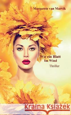 Wie ein Blatt im Wind Margarete Van Marvik 9783748151456 Books on Demand