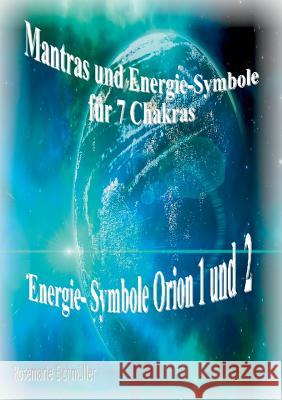 Mantras und Energie-Symbole für 7 Chakren Rosemarie Eichmüller 9783748151760 Books on Demand