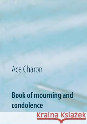 Book of mourning and condolence: in memory to a beloved person Charon, Ace 9783748157113