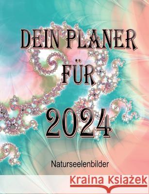 Dein Planer f?r 2024 Elke L?tzner 9783748157441 Books on Demand