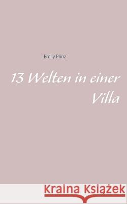 13 Welten in einer Villa Emily Prinz 9783748158684