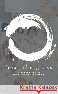 Beat the Grass Robert Grant 9783748158745 Books on Demand