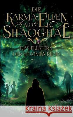 Die Karma-Elfen von Shaoghal: Das Fl?stern der stummen Riesin Teresa Andersen 9783748162964 Books on Demand