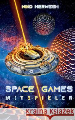 Space Games - Mitspieler Niko Herwegh 9783748163862 Books on Demand