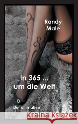 In 365 ... um die Welt: Der ultimative Kult-Reiseführer Male, Randy 9783748165224