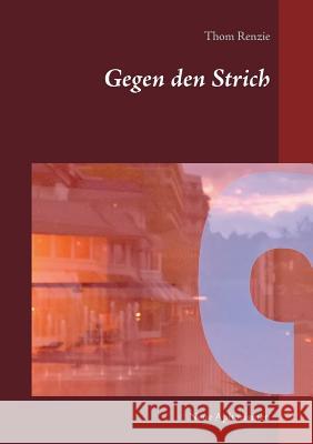Gegen den Strich: Neue Aphorismen und Fragmente Renzie, Thom 9783748165514 Books on Demand