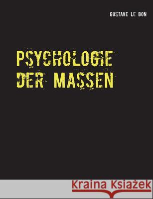 Psychologie der Massen Gustave L 9783748165859 Books on Demand