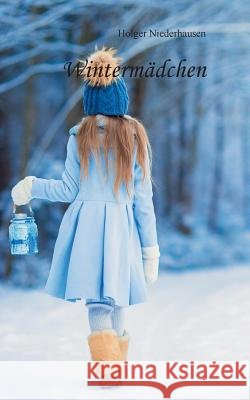 Wintermädchen Holger Niederhausen 9783748166481