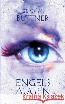 Engelsaugen Gerdi M Büttner 9783748167891 Books on Demand