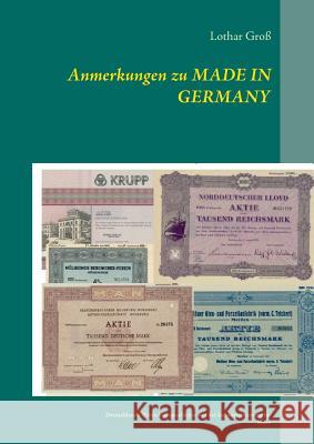 Anmerkungen zu Made in Germany: Deutschlands Wirtschaftsgeschichte von der Industrialisierung bis heute Groß, Lothar 9783748170808 Books on Demand