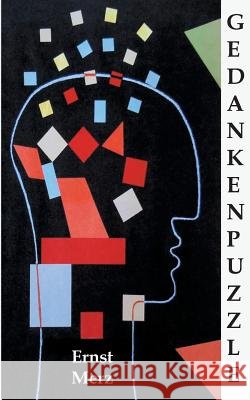 Gedankenpuzzle Ernst Merz 9783748172109