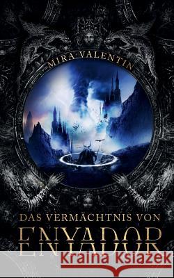 Das Vermächtnis von Enyador Mira Valentin 9783748172932