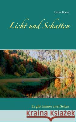 Licht und Schatten: Es gibt immer zwei Seiten Heike Boeke 9783748175155 Books on Demand