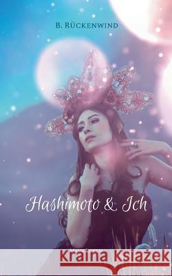 Hashimoto & Ich: Mein Leben Rückenwind, B. 9783748175452 Books on Demand