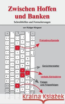 Zwischen Hoffen und Banken: Schreibhilfen und Banken Rüdiger Klingszot 9783748176718 Books on Demand