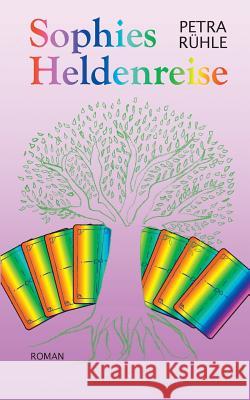 Sophies Heldenreise Petra Rühle 9783748180593 Books on Demand