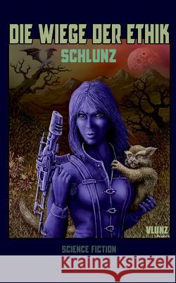 Die Wiege der Ethik Schlunz 9783748180890 Books on Demand