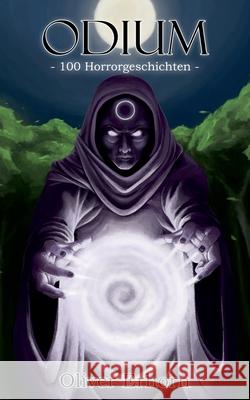 Odium - 100 Horrorgeschichten Oliver Erhorn 9783748182429 Books on Demand