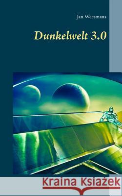 Dunkelwelt 3.0 Jan Weesmans 9783748183136 Books on Demand