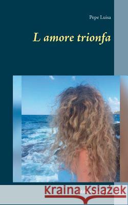 L amore trionfa: Mille e una stella Pepe Luisa 9783748184683 Books on Demand