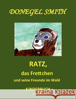 Ratz, das Frettchen und seine Freunde im Wald Donegel Smith 9783748184850 Books on Demand