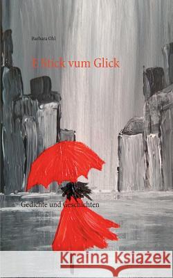 E Stick vum Glick: Gedichte und Geschichten Ohl, Barbara 9783748191254 Books on Demand