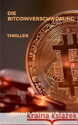 Die Bitcoinverschwörung: Thriller Rodewald, Michael 9783748192145 Books on Demand