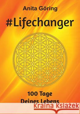 #Lifechanger Göring, Anita 9783748206323