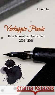 Verkappte Poesie Irka, Ingo 9783748210382