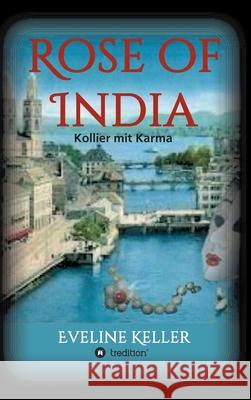 Rose of India: Kollier mit Karma Eveline Keller 9783748210436 Tredition Gmbh