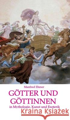 Götter und Göttinnen Ehmer, Manfred 9783748210825 tredition