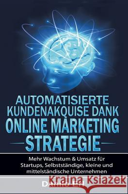 Automatisierte Kundenakquise Dank Online Marketing Strategie Erl, Danilo 9783748212201 tredition