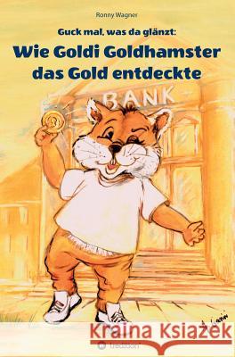 Guck mal, was da glänzt Wagner, Ronny 9783748212867 Tredition Gmbh