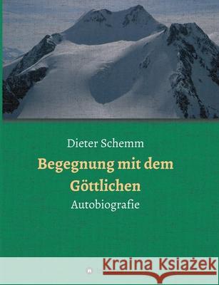 Begegnung mit dem Göttlichen: Autobiografie Schemm, Dieter 9783748213048 Tredition Gmbh