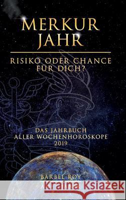 Merkur Jahr - Risiko oder Chance für Dich? Roy, Bärbel 9783748218944