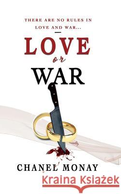 Love or War: Part 2 of the Love Series Chanel Monay   9783748219095 Tredition Gmbh
