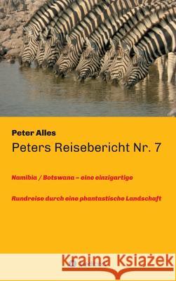 Peters Reisebericht Nr. 7 Alles, Peter 9783748225966 Tredition Gmbh