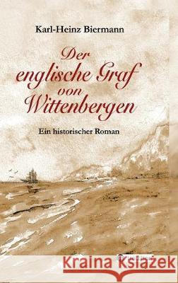 Der englische Graf von Wittenbergen Biermann, Karl-Heinz 9783748228974